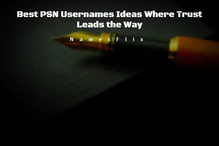 1000+ Best PSN Usernames Ideas Where Trust Leads the Way