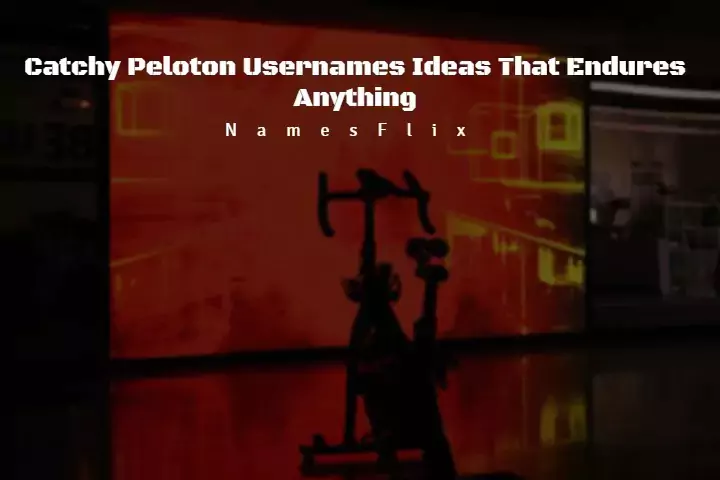 920+ Catchy Peloton Usernames Ideas That Endures Anything