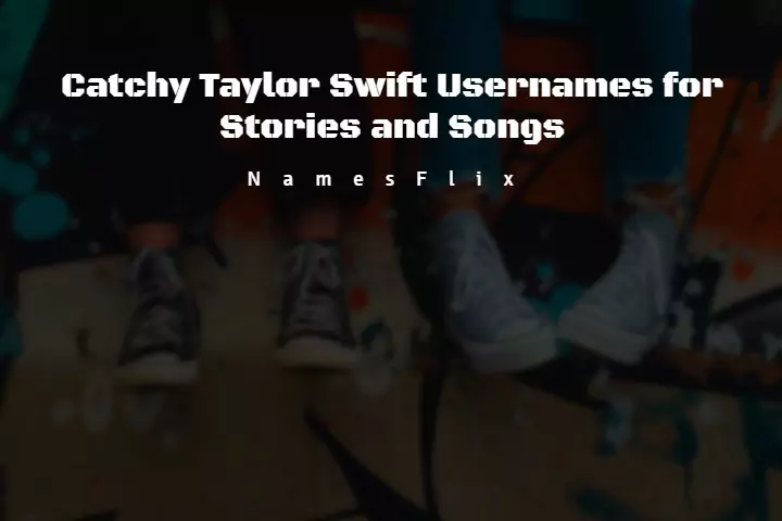920+ Catchy Taylor Swift Usernames Ideas for Stories and Songs