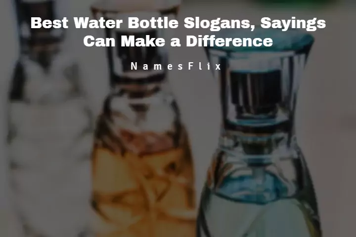 570+ Best Water Bottle Slogans Ideas That Add Flavor to Hydration