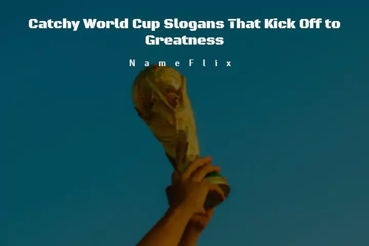 510+ Catchy World Cup Slogans That Kick Off to Greatness