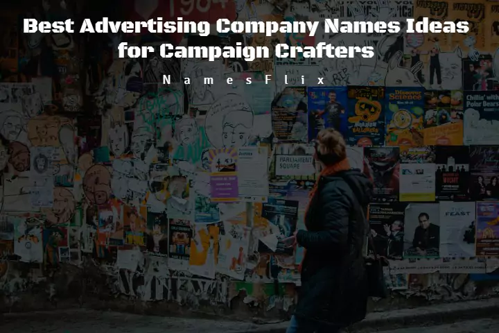 780+ Best Advertising Company Names for Campaign Crafters