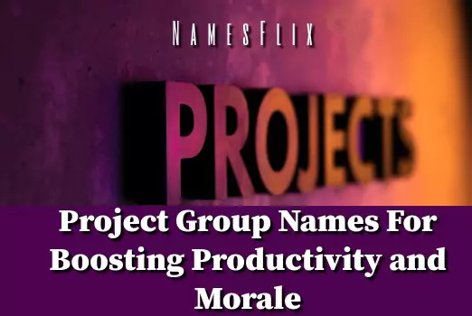 750+ Project Group Names That Forge Connections for Growth