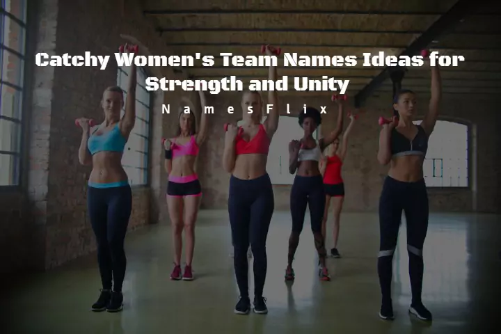 800+ Catchy Women Team Names Ideas for Strength and Unity